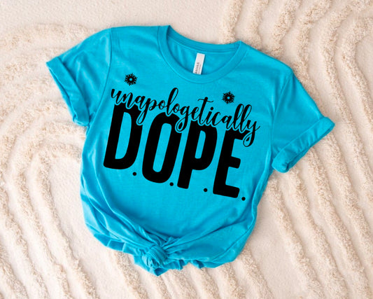 Unapologetically DOPE T-Shirt