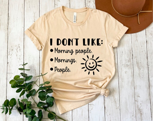 I Don’t Like…T-Shirt