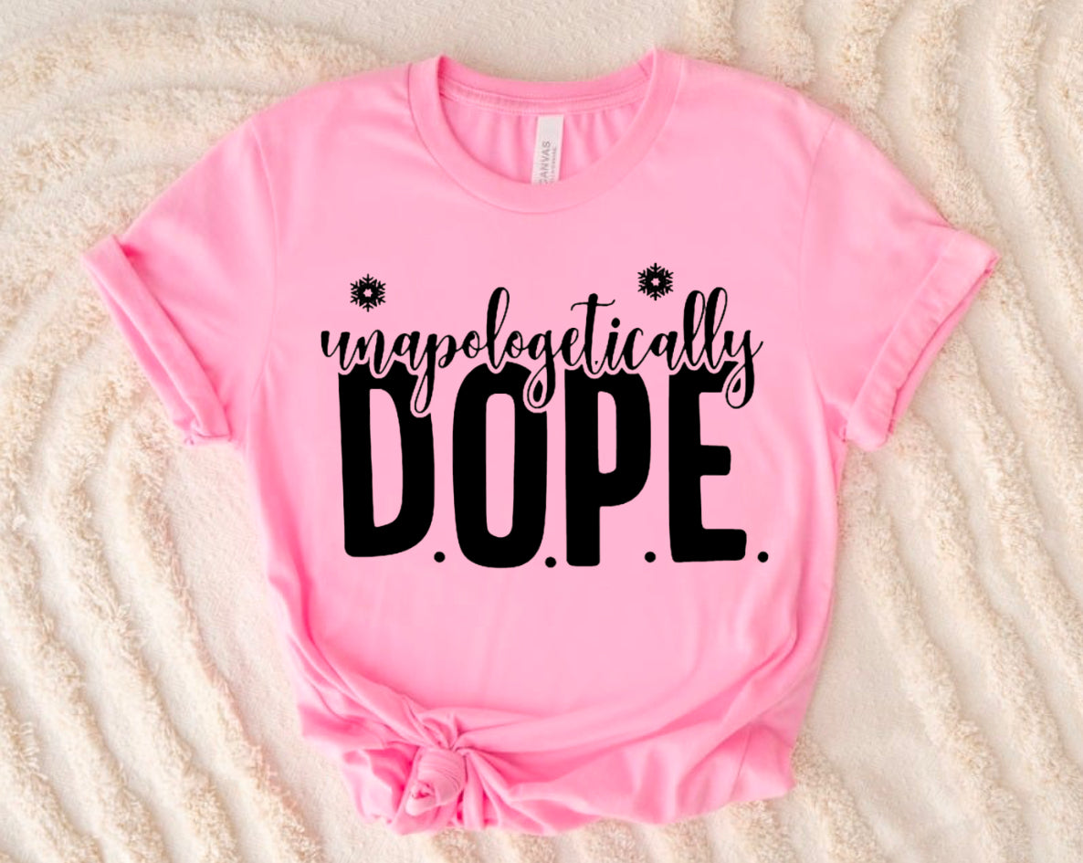 Unapologetically DOPE T-Shirt