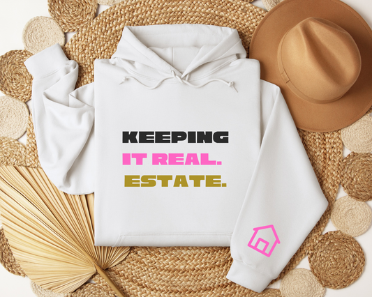 Keeping It Real. Estate. Hoodie